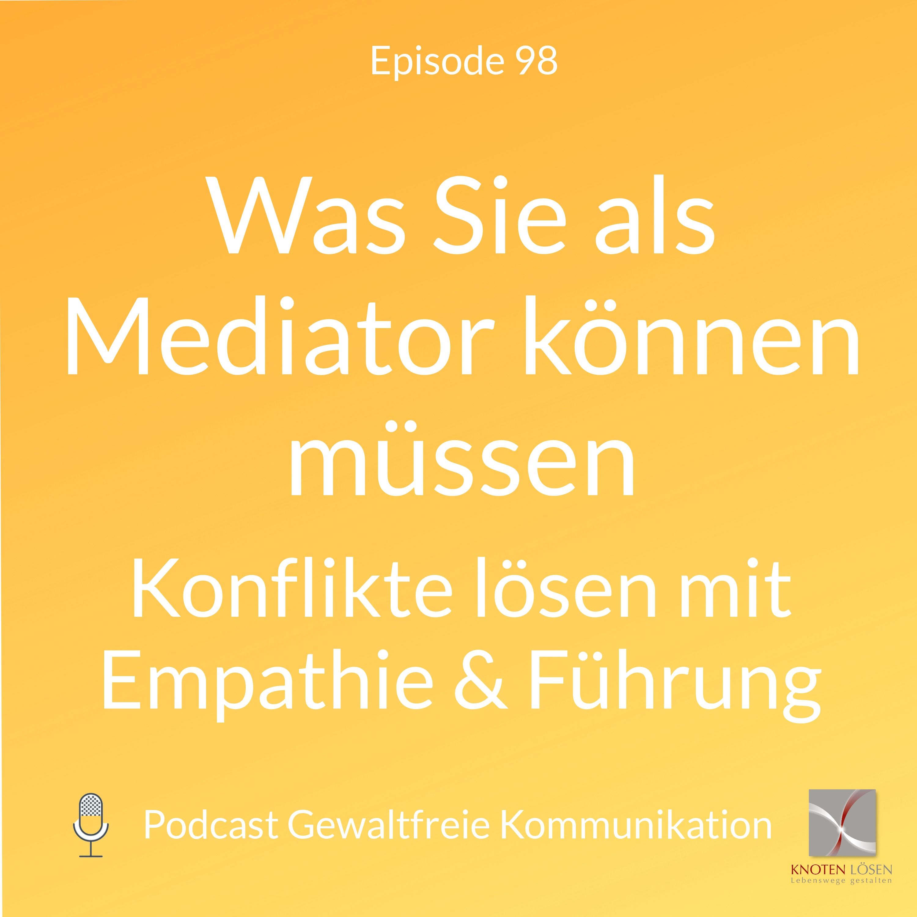 Was Sie als Mediator können müssen - Konflikte lösen mit Empathie und Führung