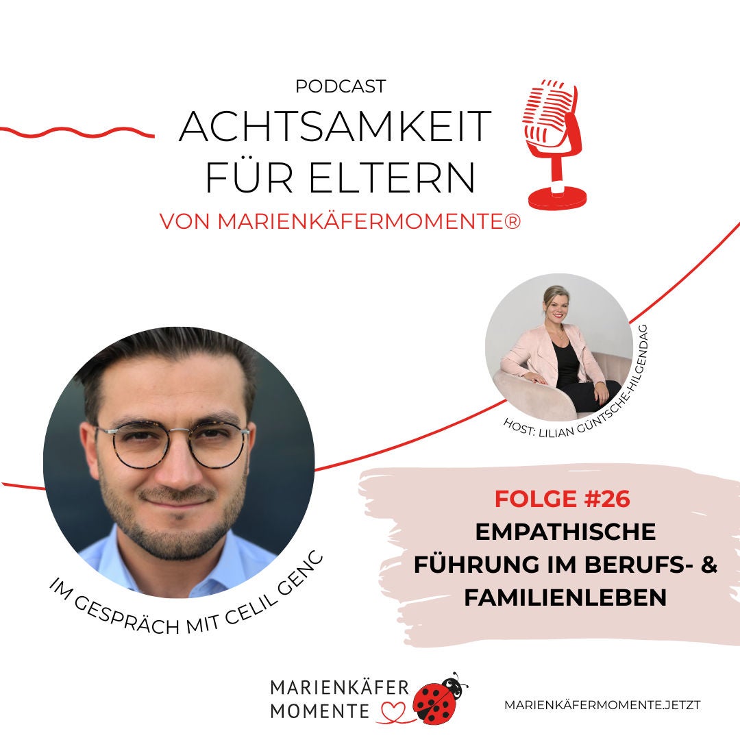 MARIENKÄFERMOMENTE #26 - Empathische Führung im Berufs- und Familienleben - im Talk mit Celil Genç