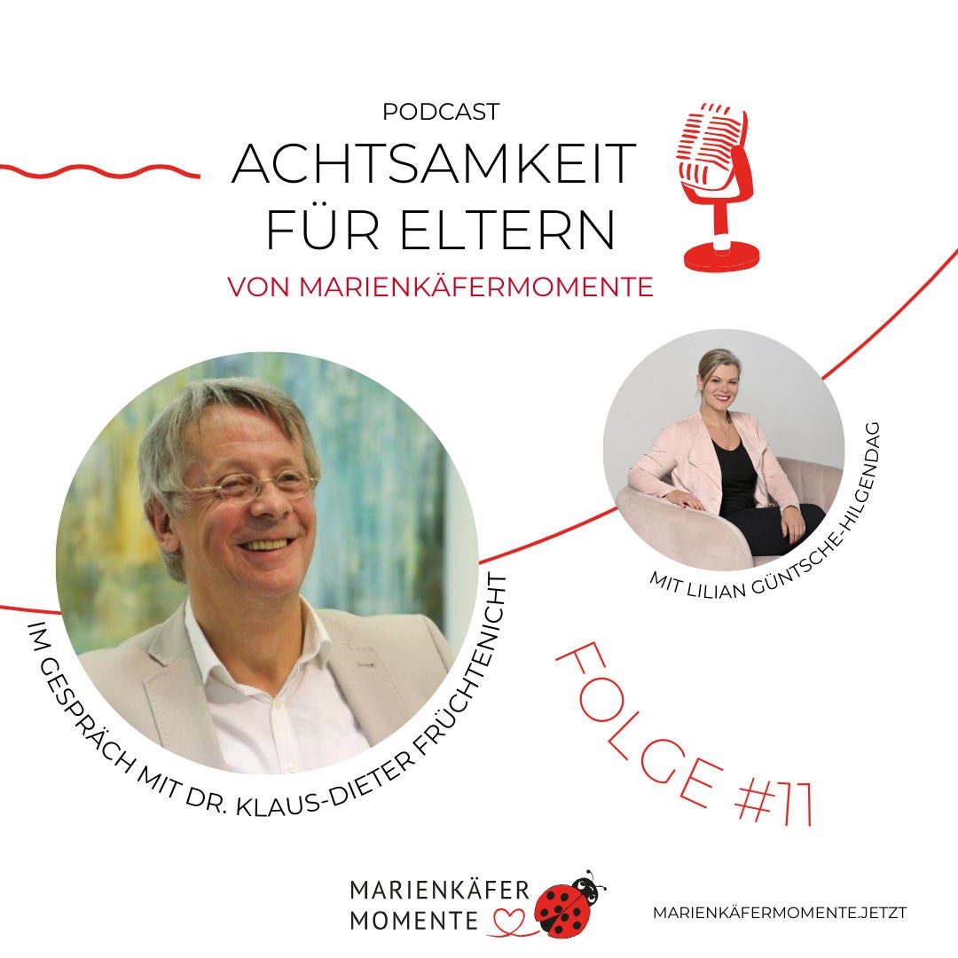 #11 MARIENKÄFERMOMENTE: Mind-Body-Medicine und Resilienz mit Kindern - im Talk mit Dr. med. Klaus-Dieter Früchtenicht