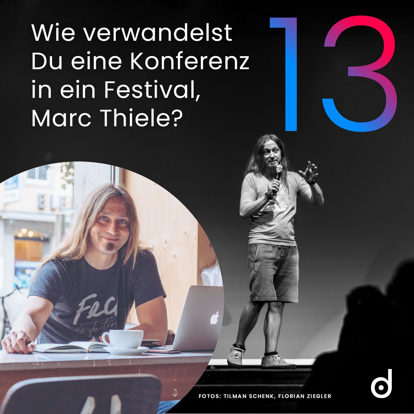 Wie verwandelst Du eine Konferenz in ein Festival, Marc Thiele?