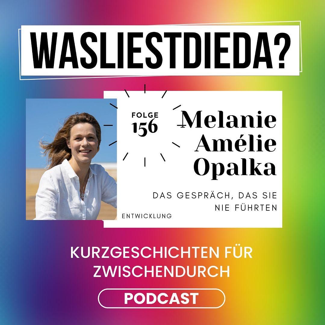 156 Das Gespräch, dass sie nie führten - Melanie Amélie Opalka