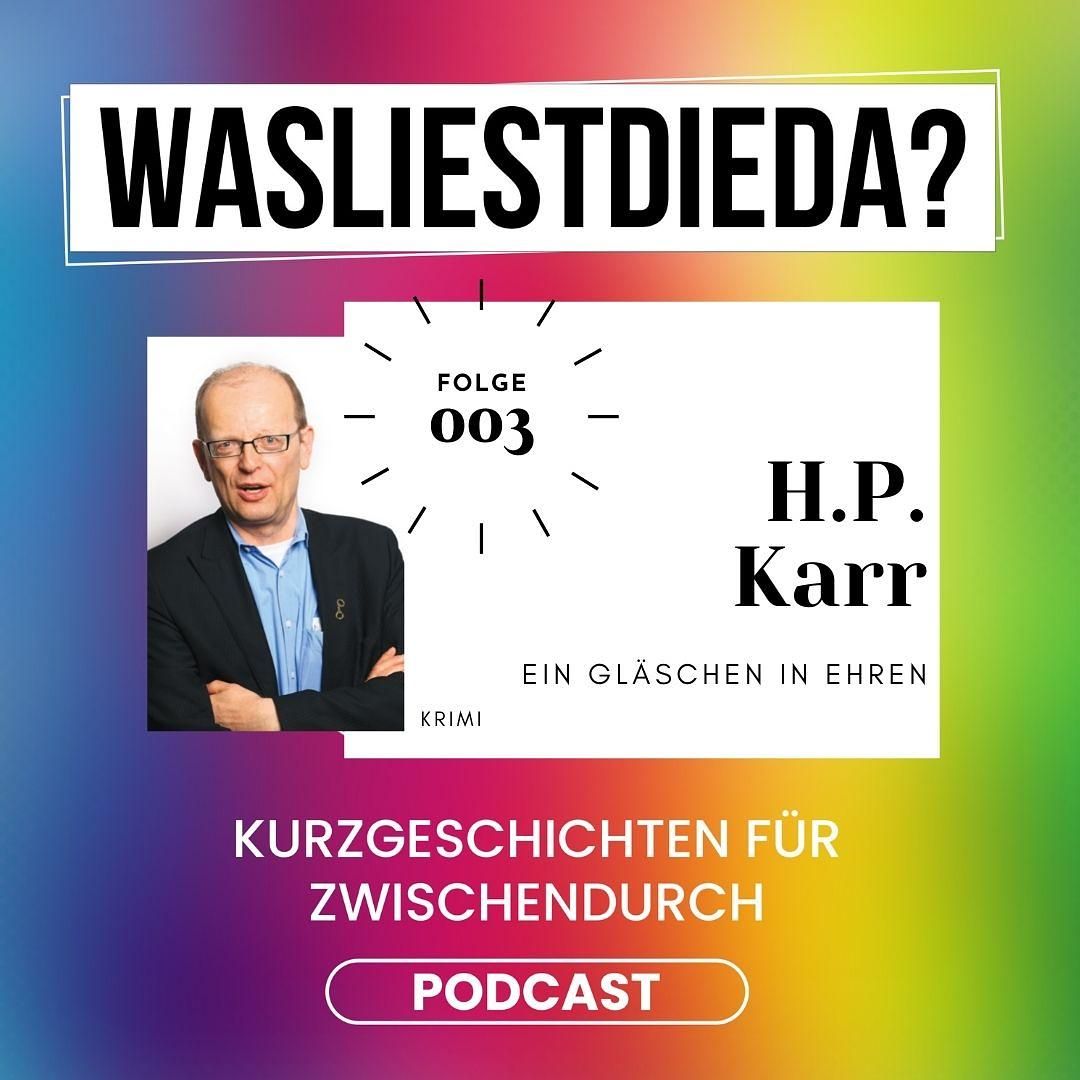 003 Ein Gläschen in Ehren - H.P. Karr
