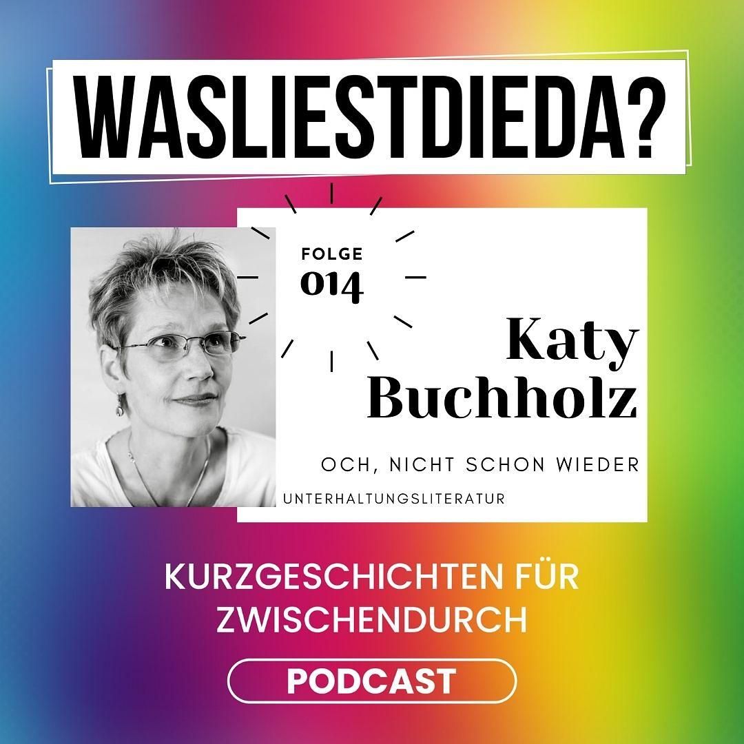 014 Och, nicht schon wieder - Katy Buchholz