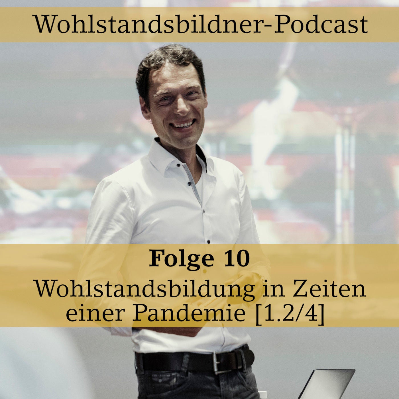 #10 Wohlstandsbildung in Zeiten einer Pandemie [1.2/4]