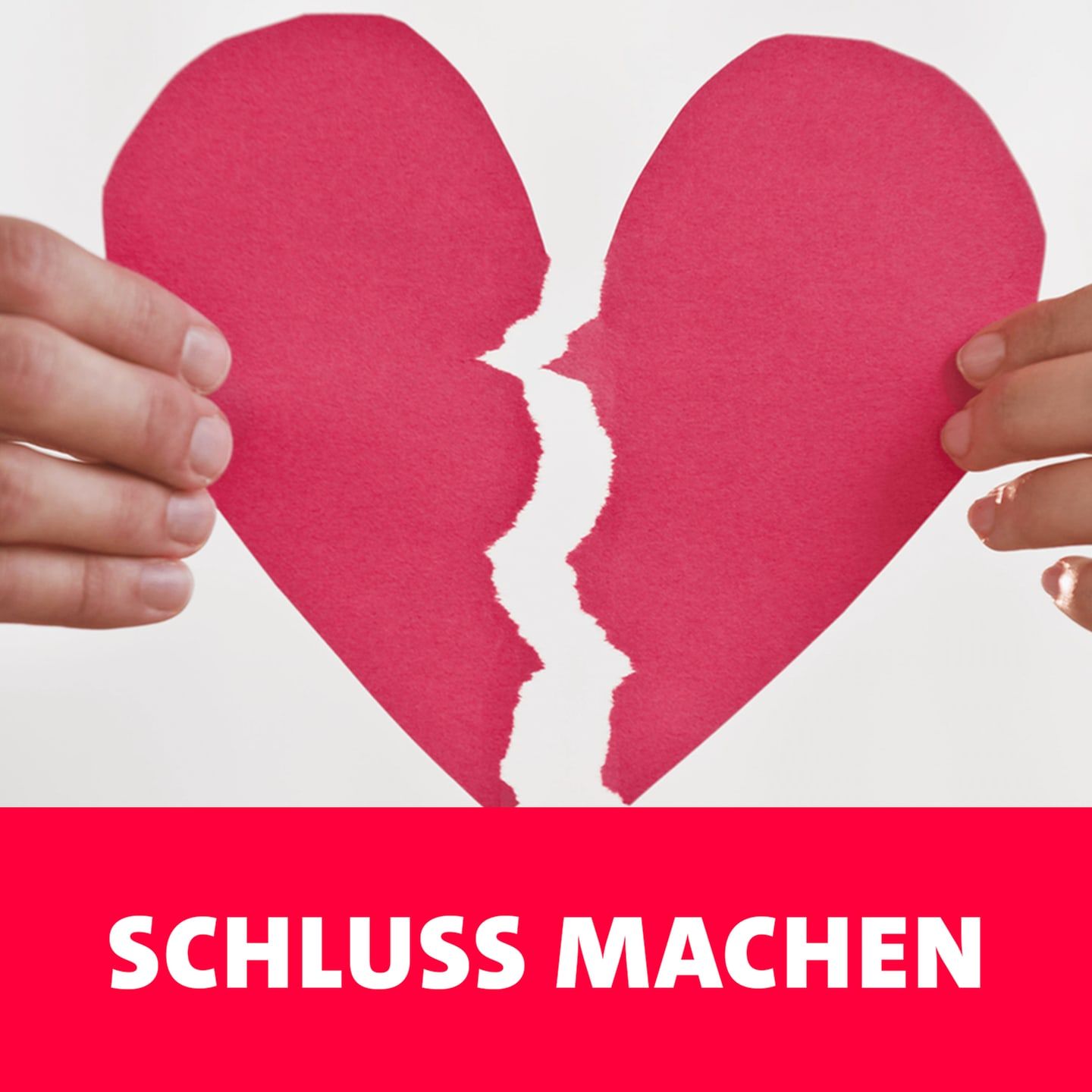Schluss machen – Alles hat ein Ende