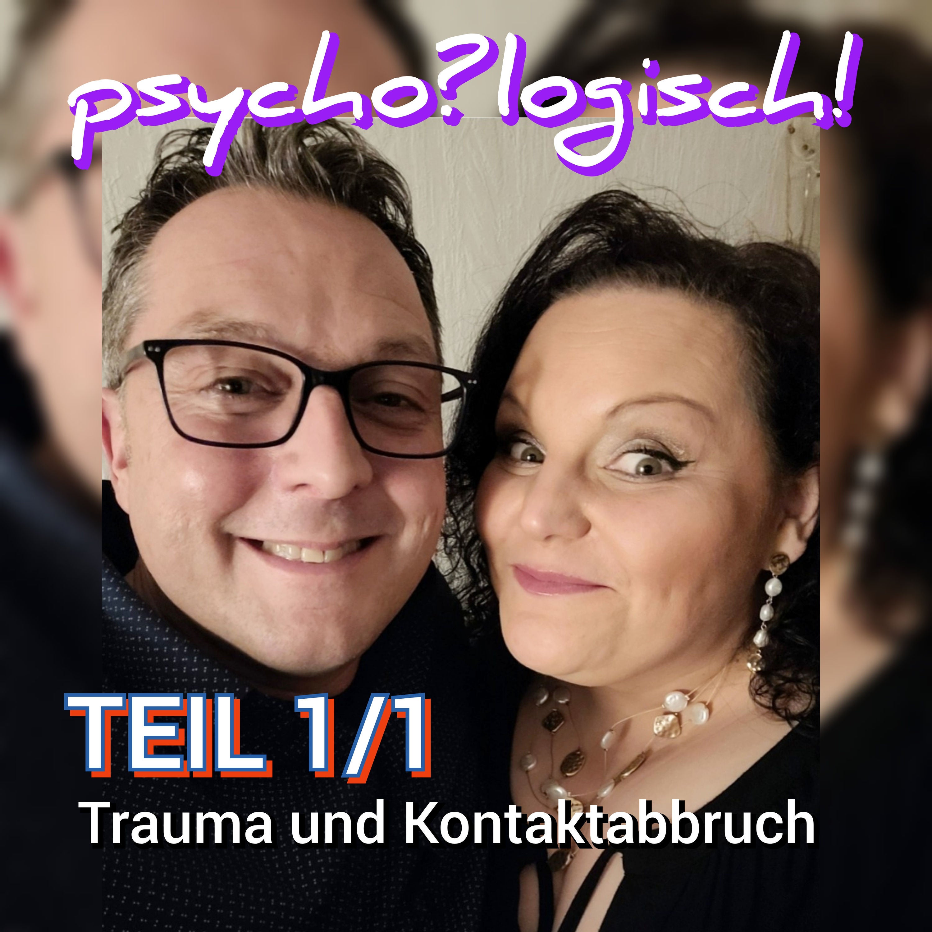 Trauma und Kontaktabbruch (Teil 1 )