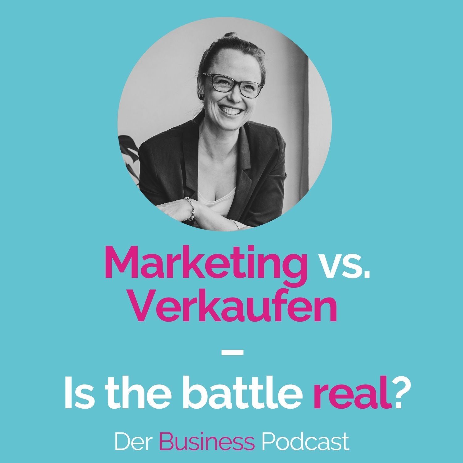 #173 - Marketing gegen Verkaufen – Is the battle real?