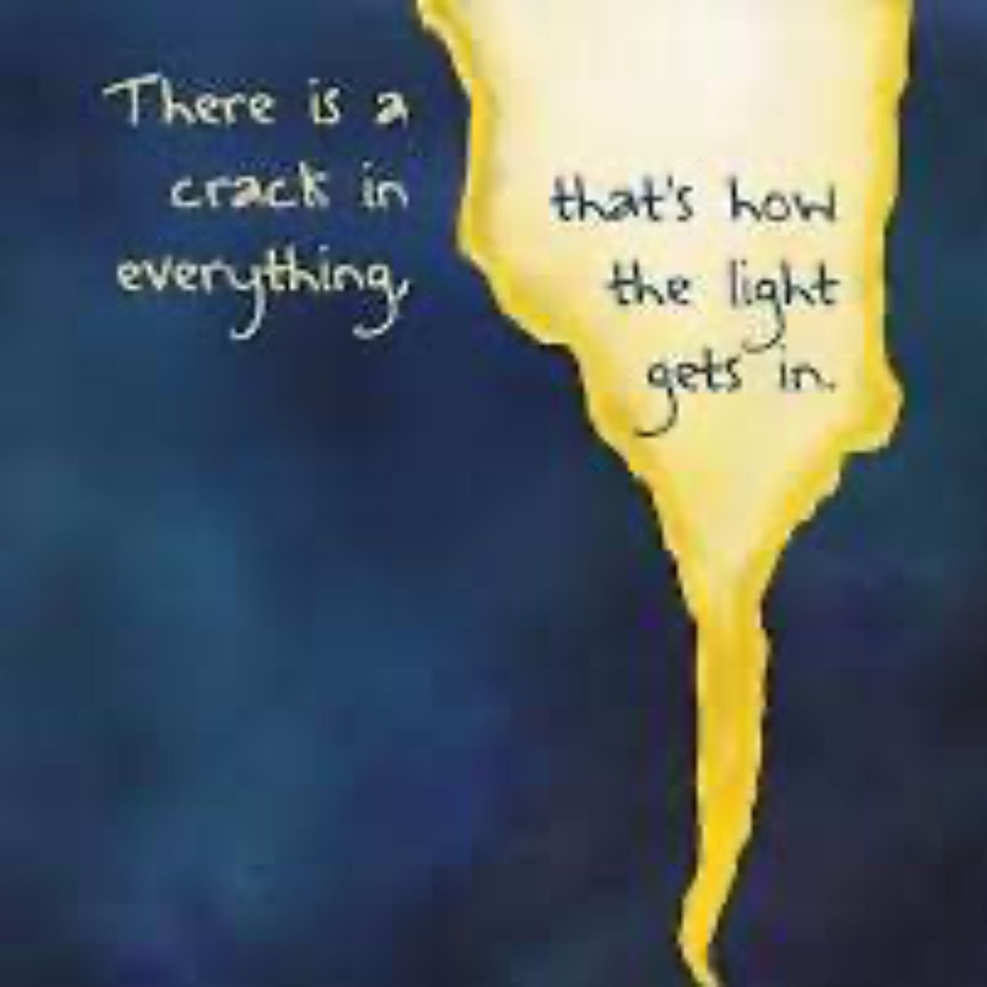 There is a crack in everything