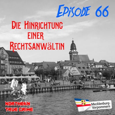#66 Die Hinrichtung einer Rechtsanwältin