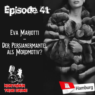 #41 Eva Mariotti - Der Persianermantel als Mordmotiv?