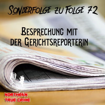 Sonderfolge zu Folge 72 - Besprechung mit der Gerichtsreporterin