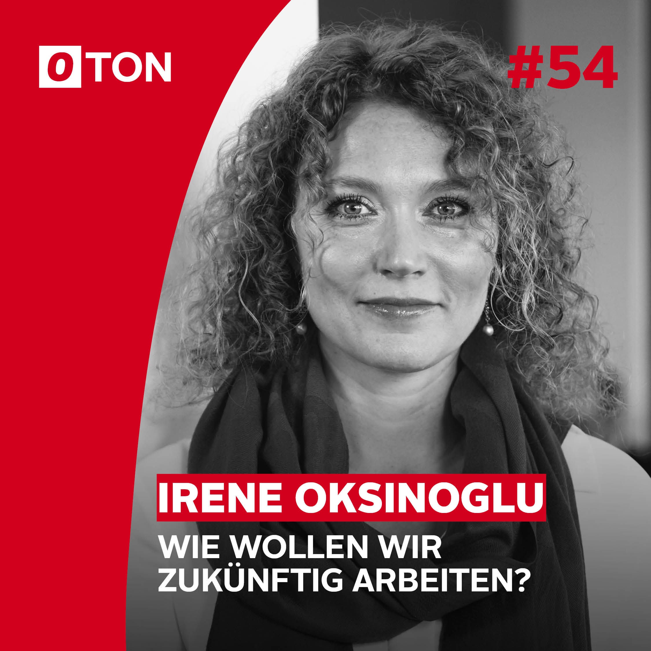 #54: Wie wollen wir zukünftig arbeiten?