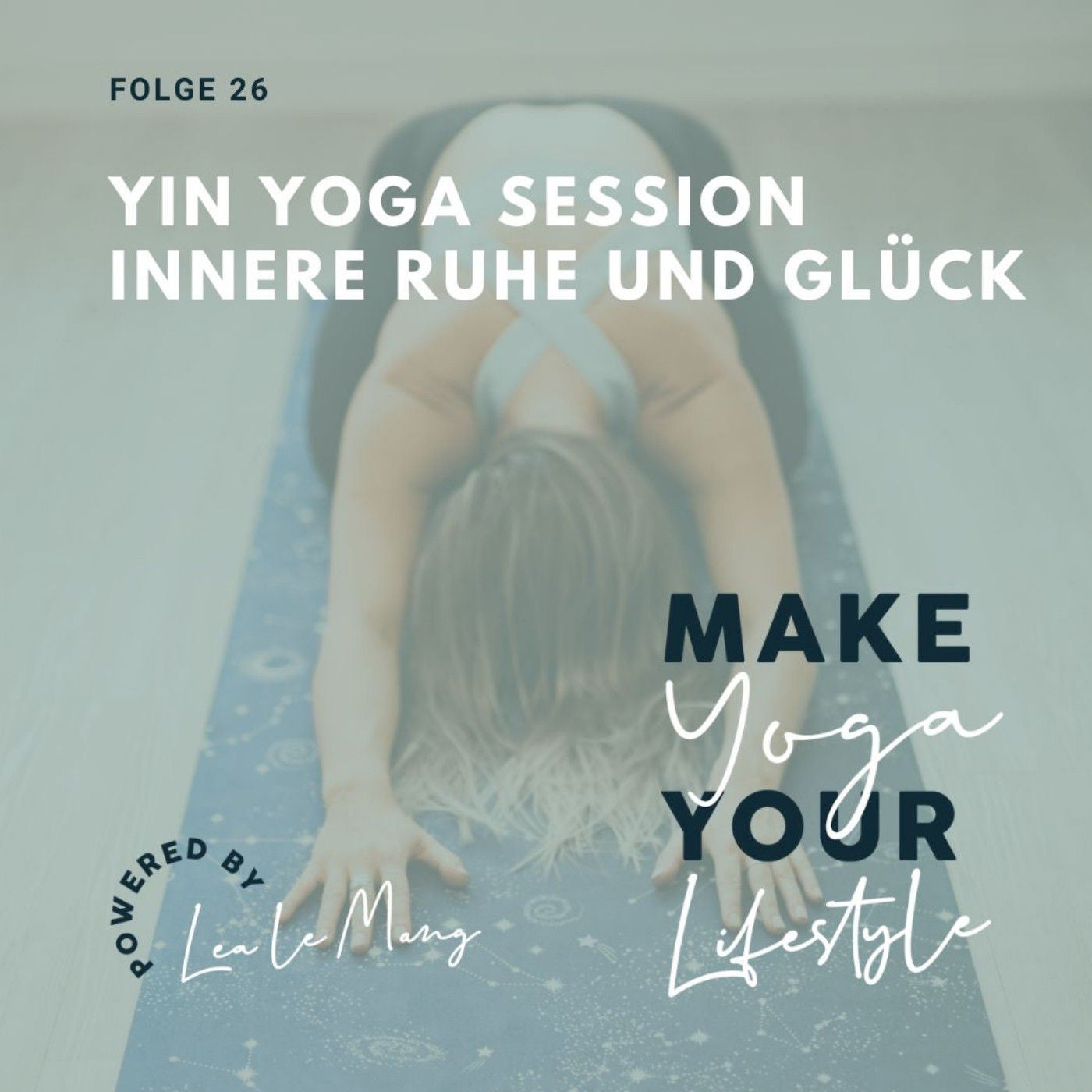 26 - Yin Yoga Session - Innere Ruhe und Glück