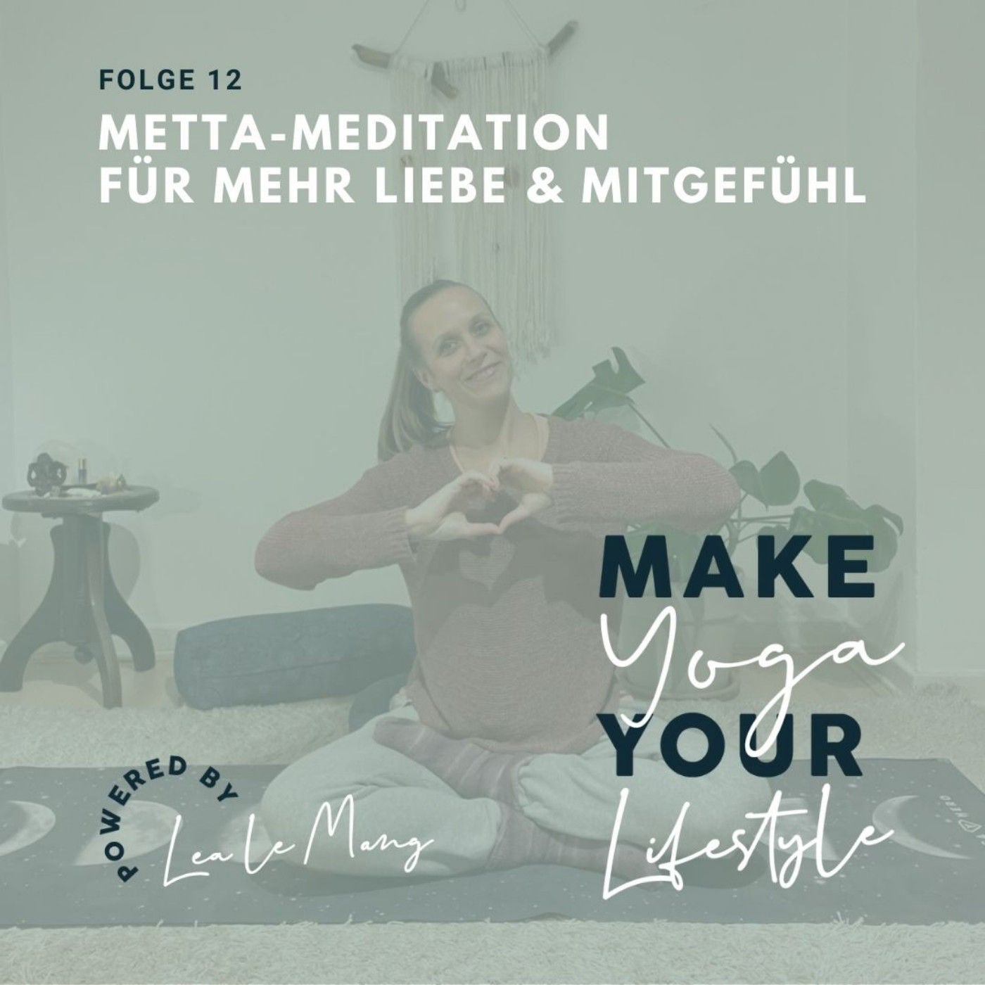 12 - Metta Meditation - Für mehr Liebe & Mitgefühl