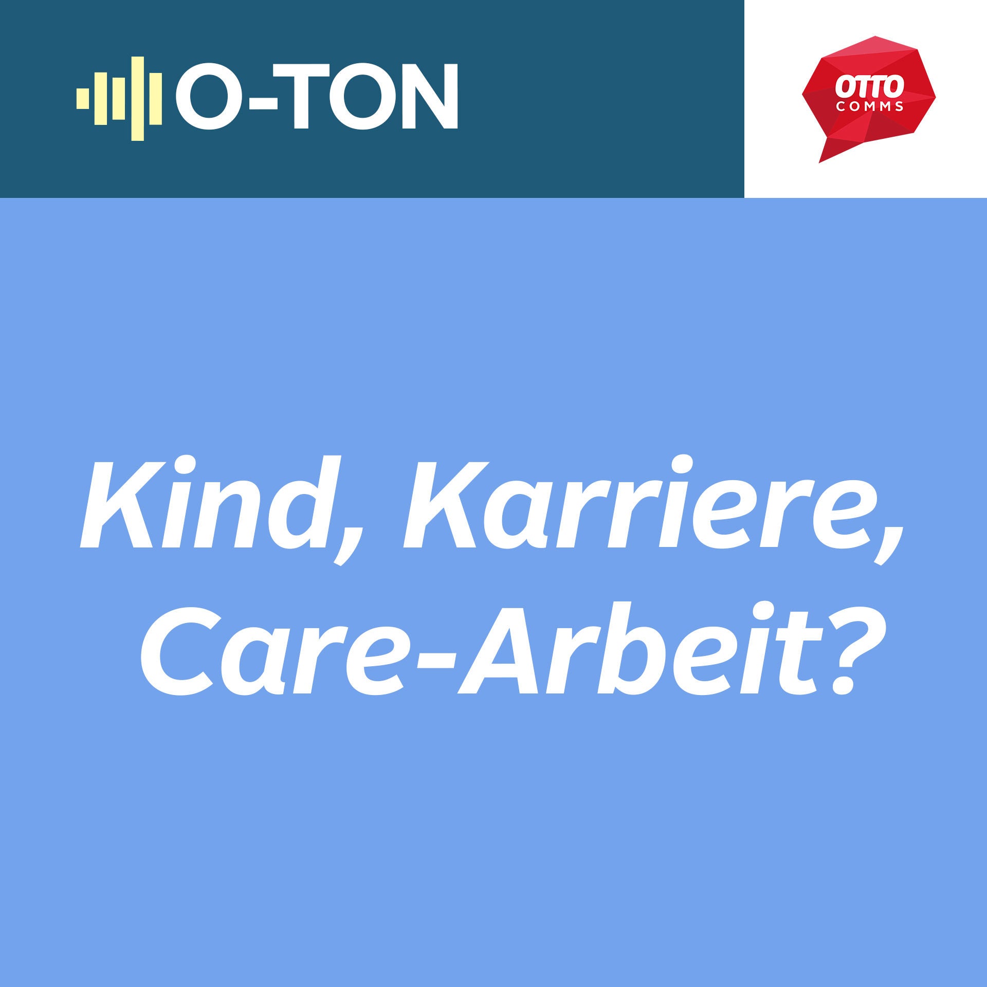 #157: Kind, Karriere, Care-Arbeit?