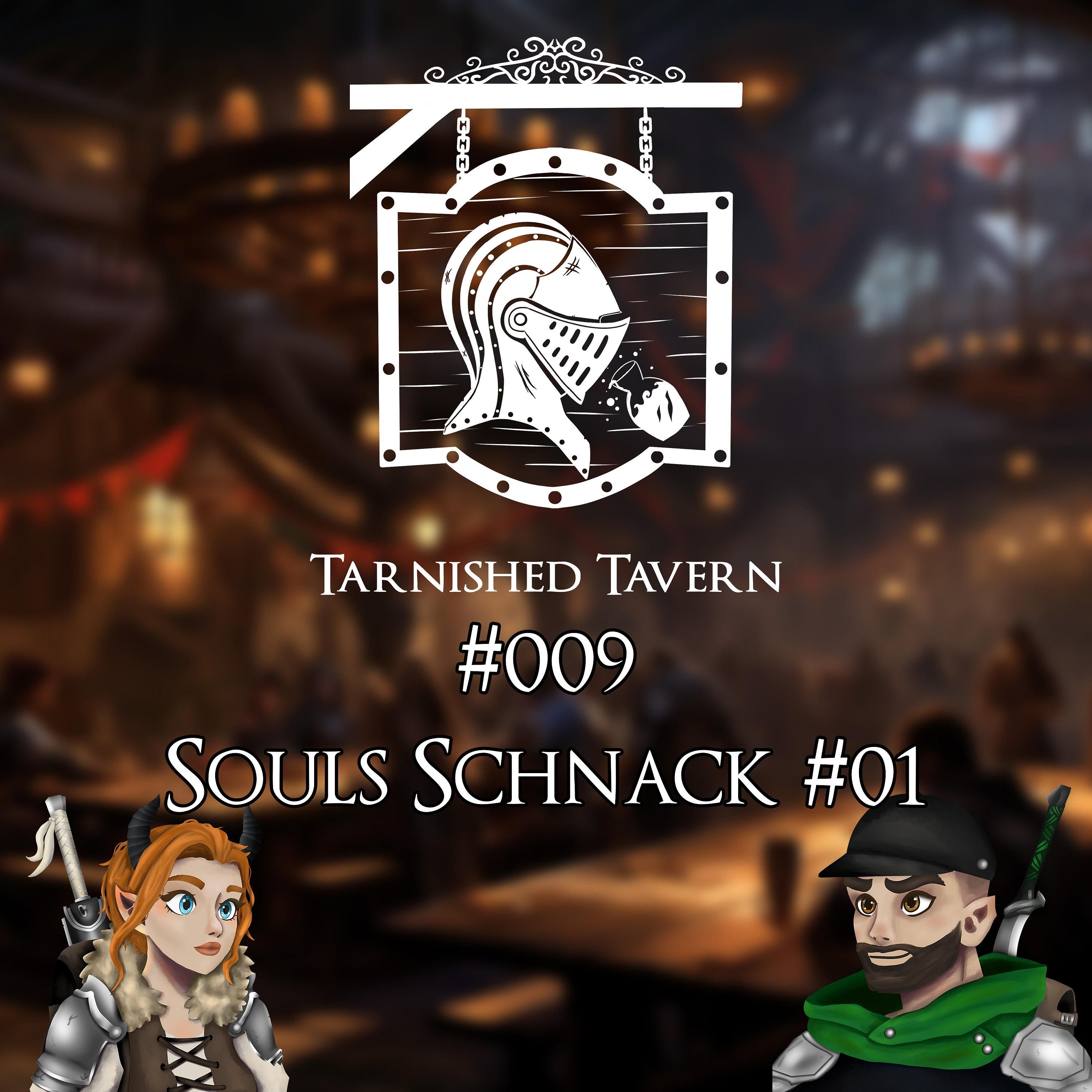 #009 Souls Schnack #01