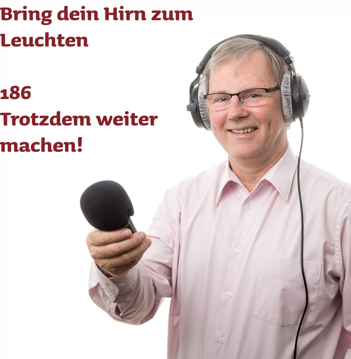 186 Trotzdem weiter machen!
