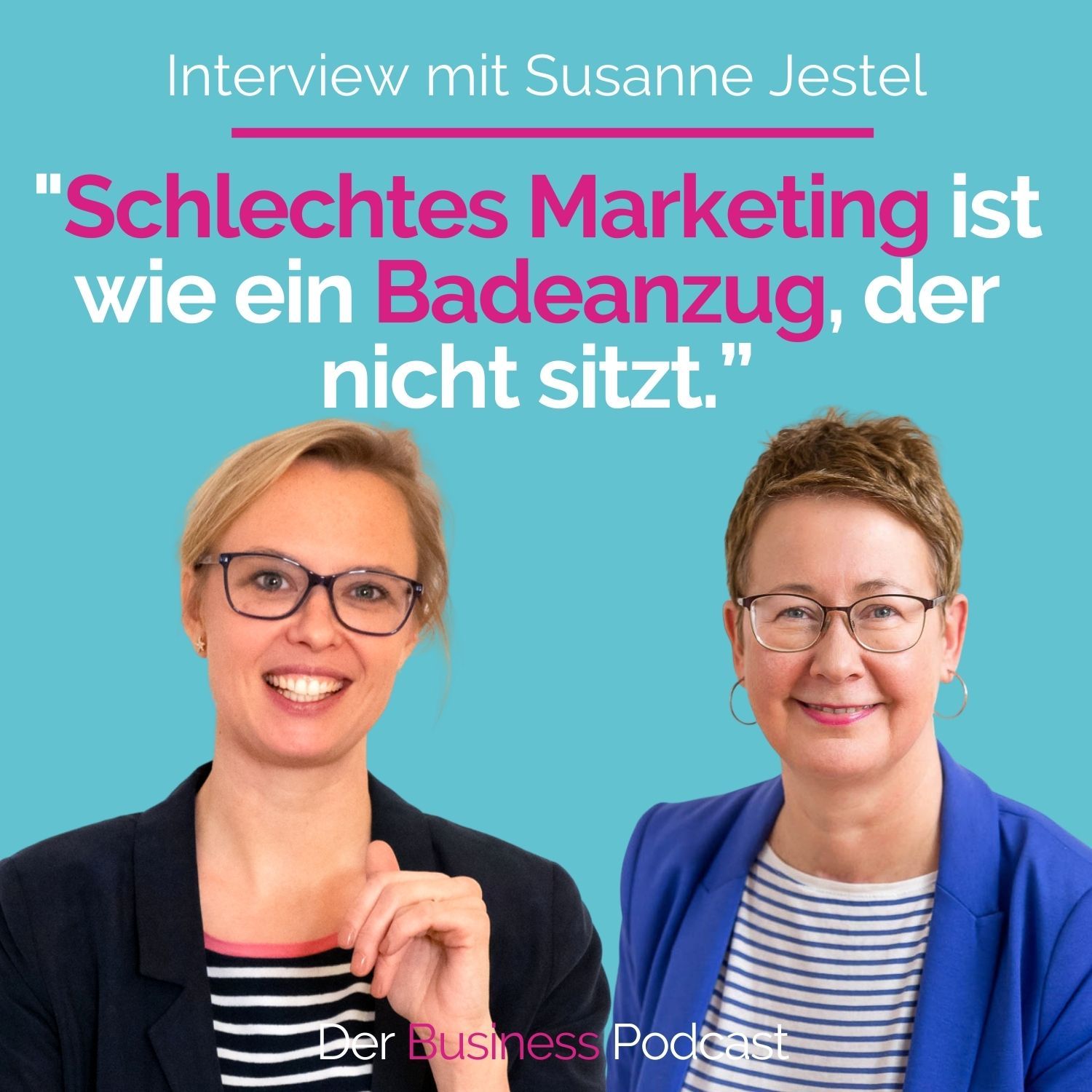 #174 - Schlechtes Marketing ist wie ein Badeanzug, der nicht sitzt.” – Interview mit Marketing-Mentorin Susanne Jestel