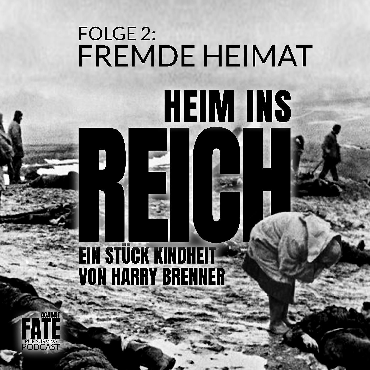Heim ins Reich, ein Stück Kindheit von Harry Brenner 2: Fremde Heimat