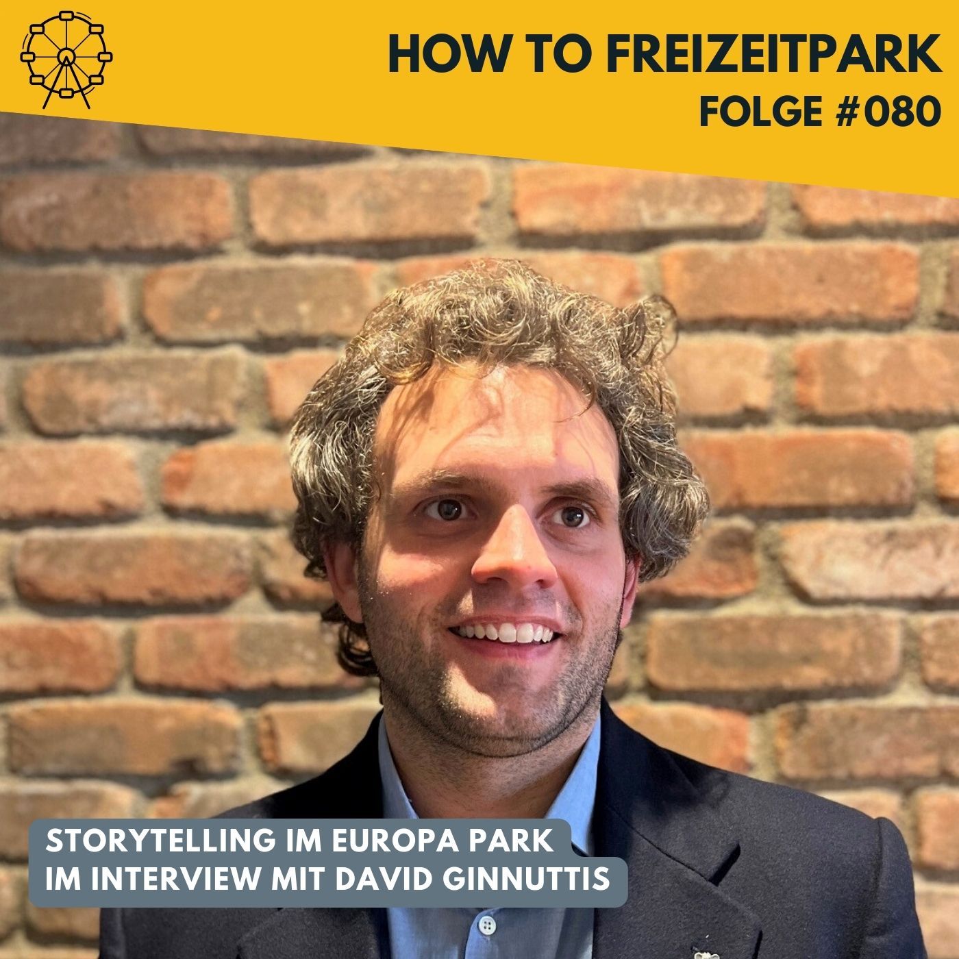 #080 - Storytelling im Europa Park - Im Interview mit David Ginnuttis