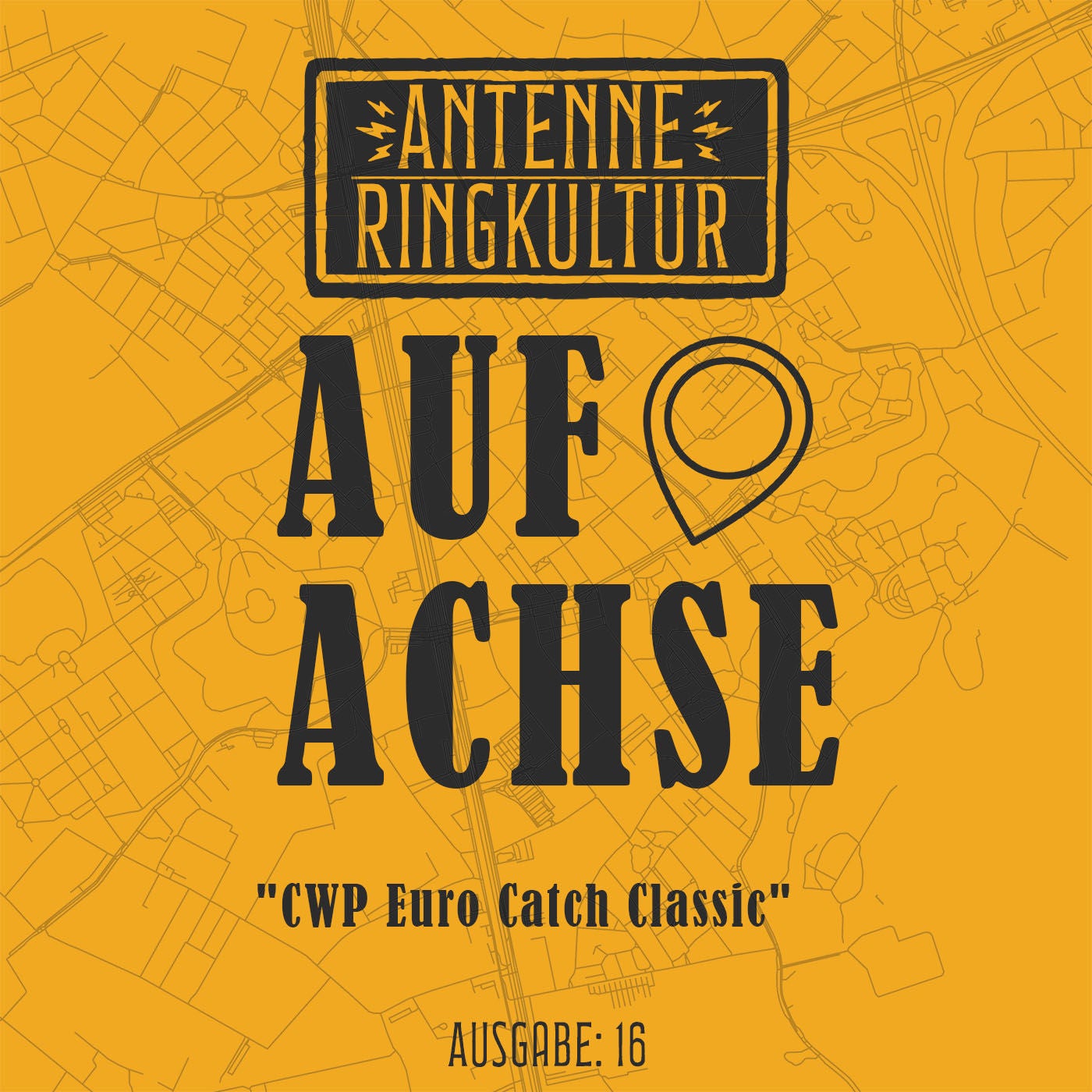 Antenne Ringkultur [Ausgabe 16]: Auf Achse "CWP Euro Catch Classic"