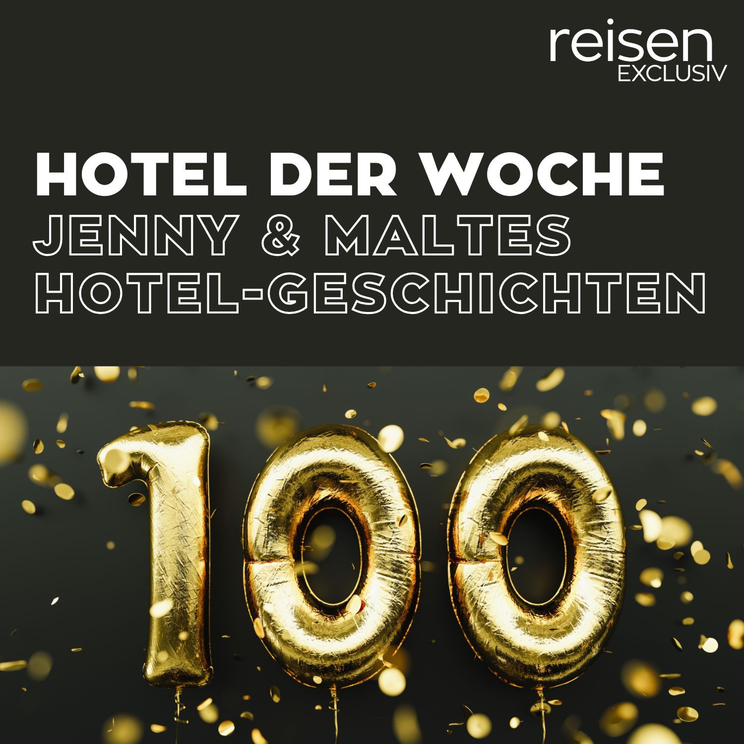 Folge 100: Jenny & Maltes Hotelgeschichten