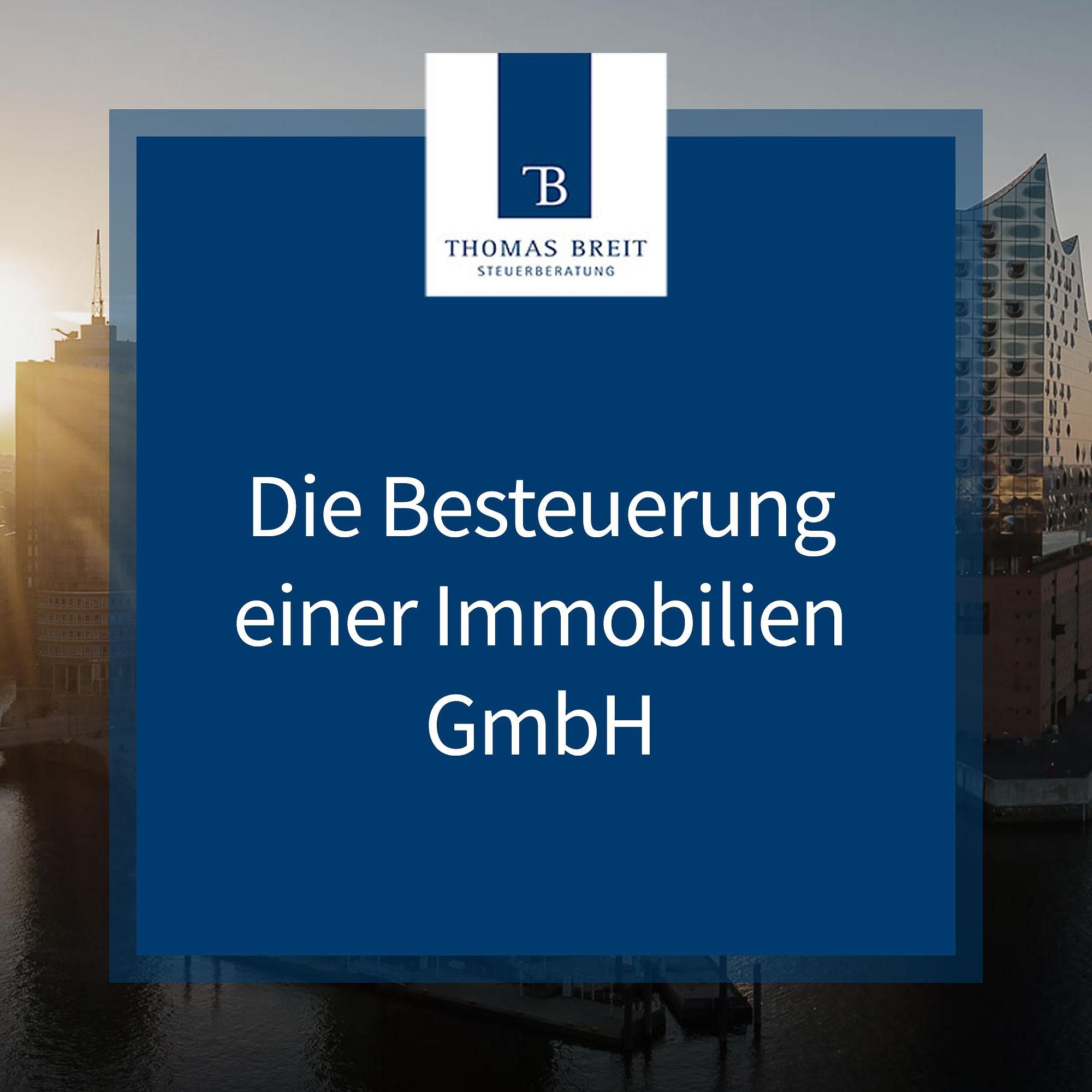 Immobilien GmbH: So senken Sie die Besteuerung Ihrer Mieteinkünfte auf nur 15% | Thomas Breit Steuerberatung