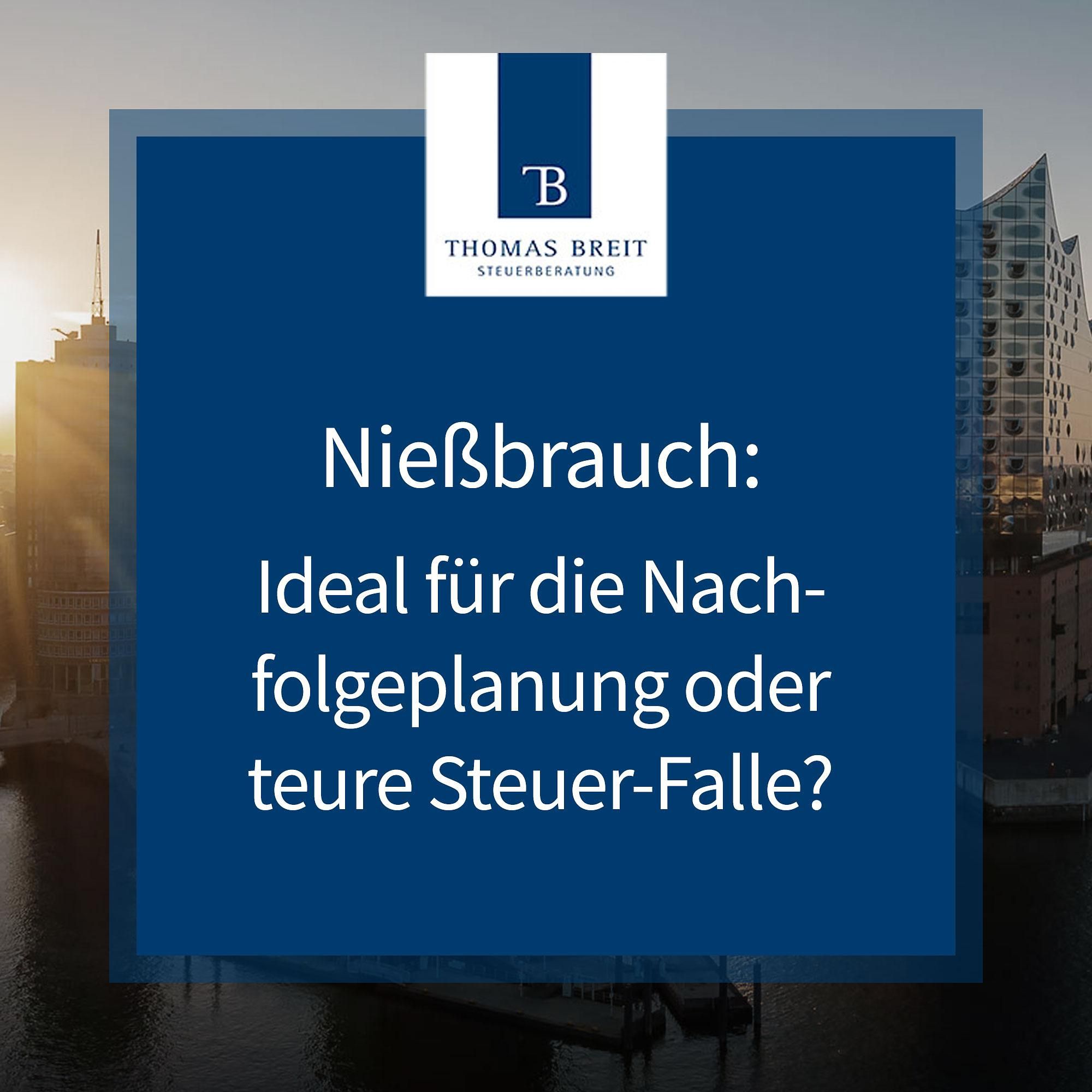 Nießbrauch: Ideal für die Nachfolgeplanung oder teure Steuer-Falle? | Thomas Breit Steuerberatung