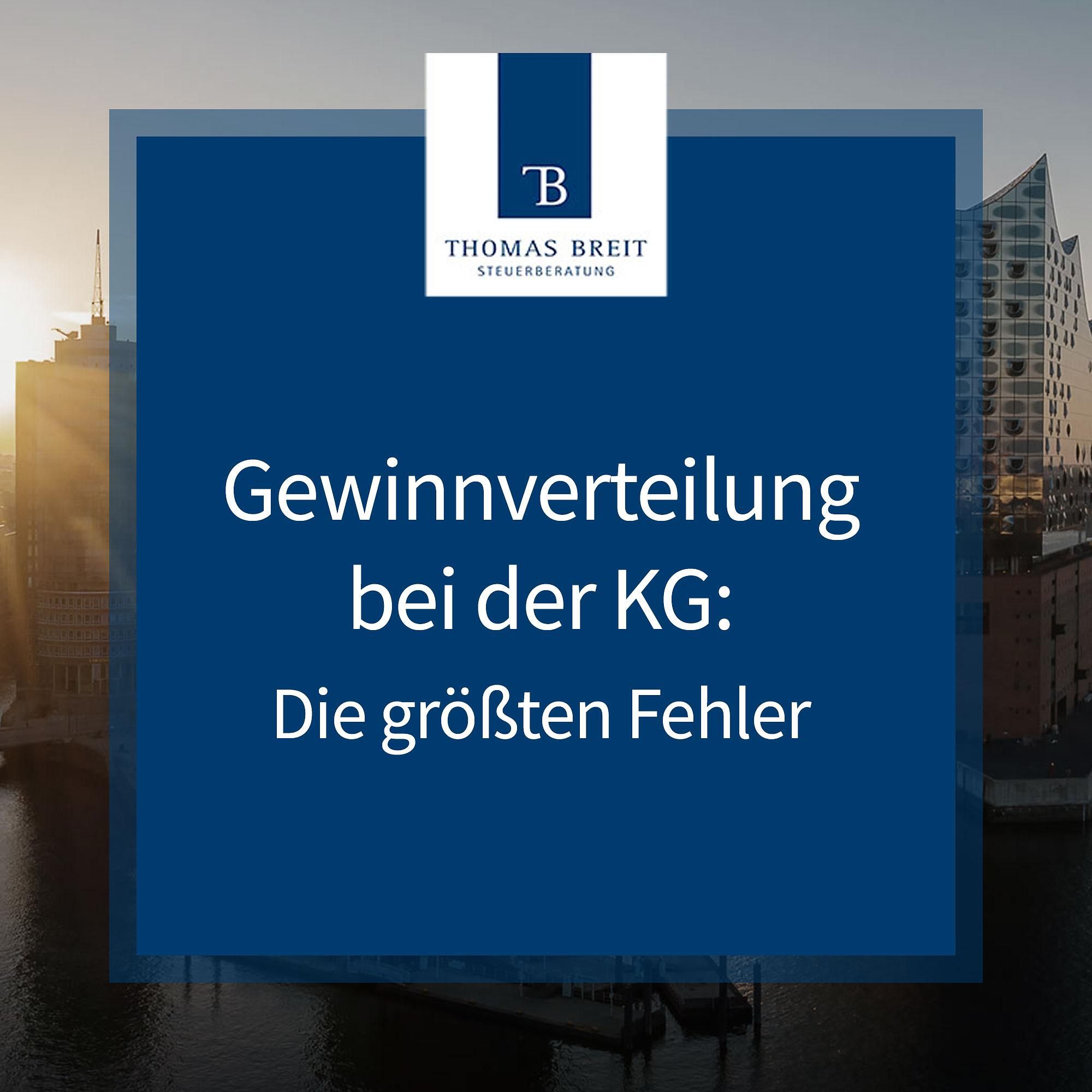 Gewinnverteilung bei der KG: Die größten Fehler | Thomas Breit Steuerberatung
