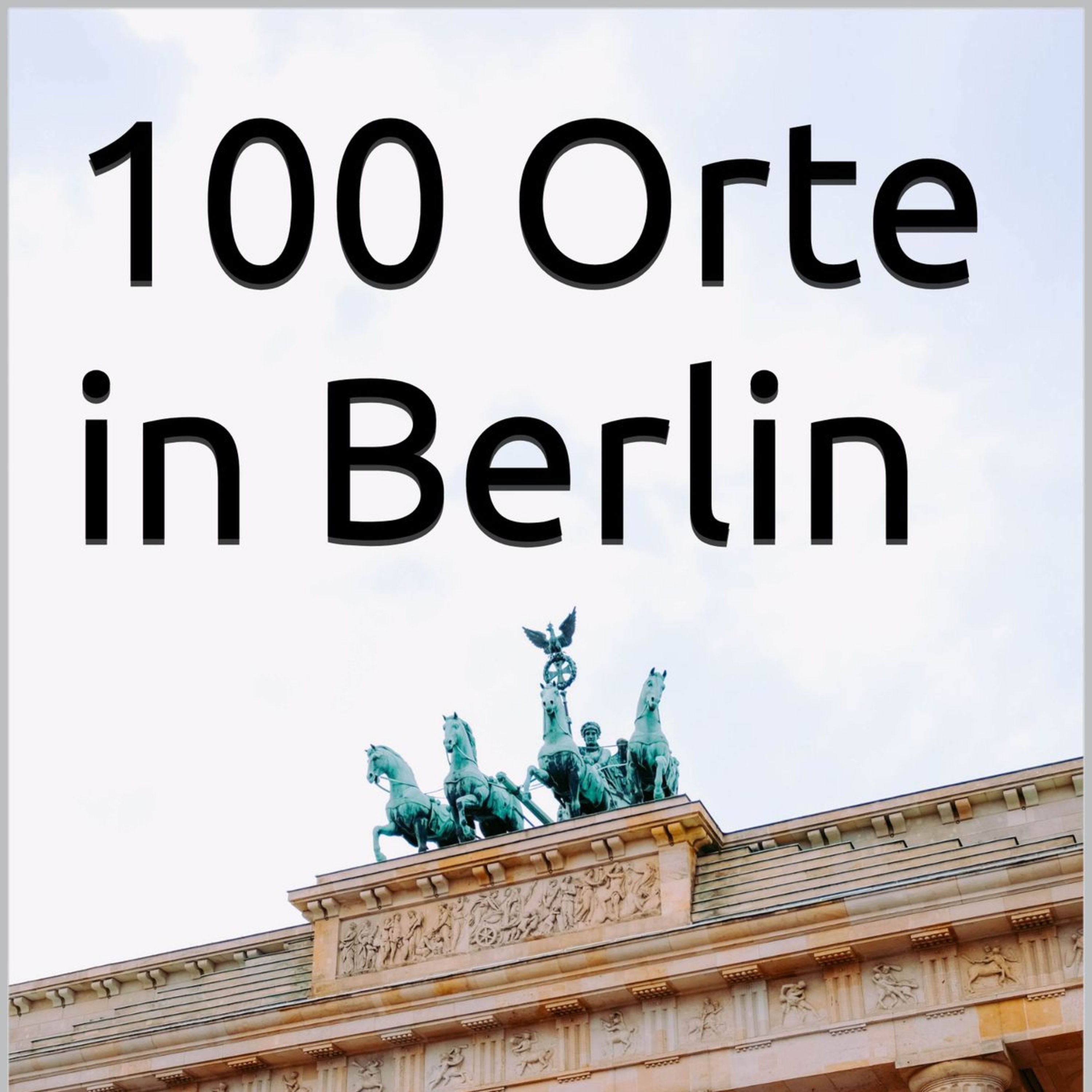 100 Orte in Berlin