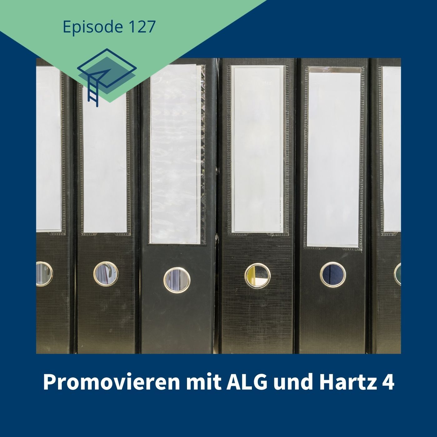127_Promovieren auf ALG und Hartz 4