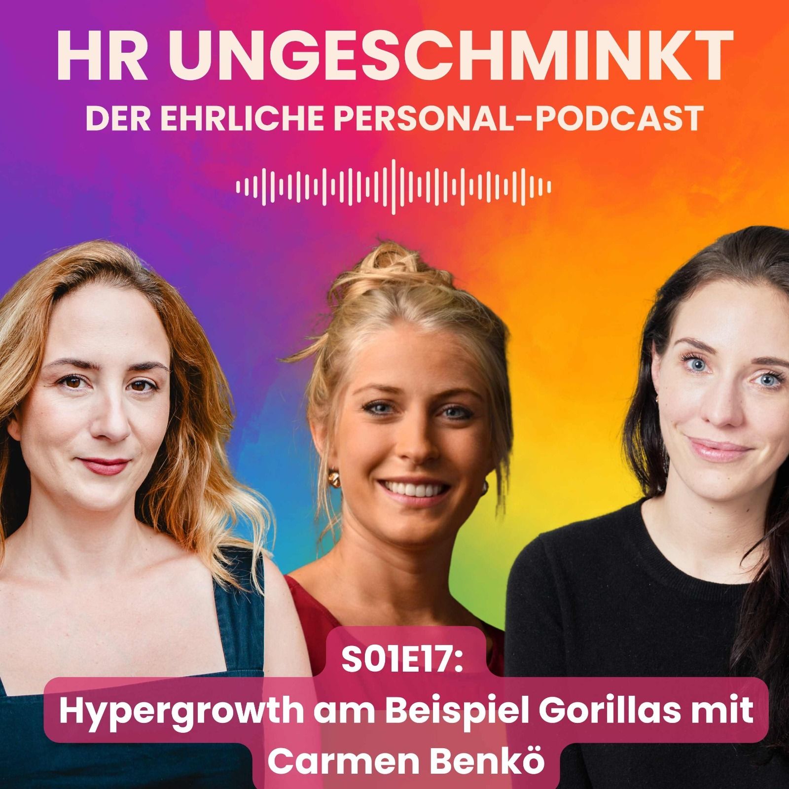 S01E17: Hypergrowth am Beispiel Gorillas mit Carmen Benkö