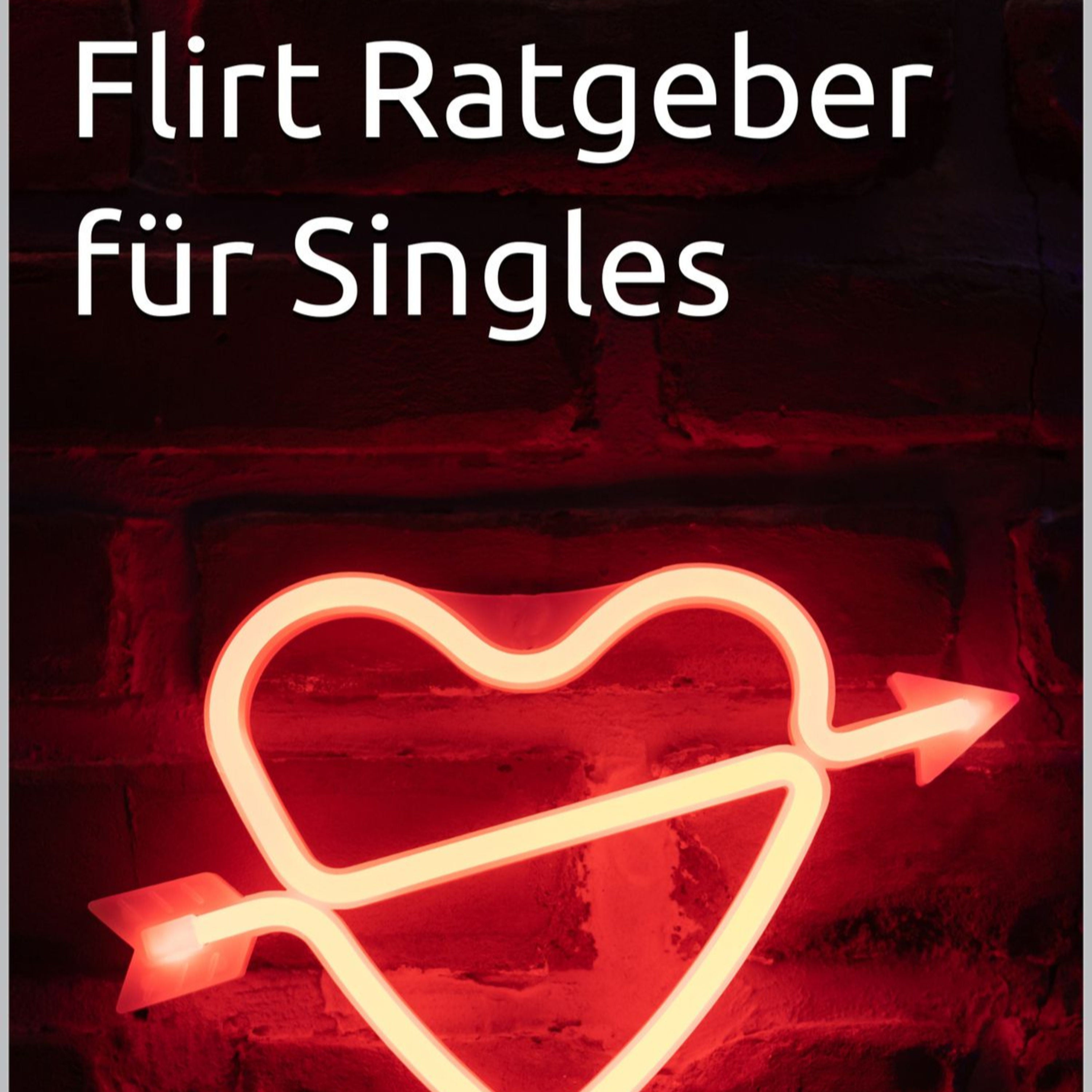 Flirt Ratgeber für Singles