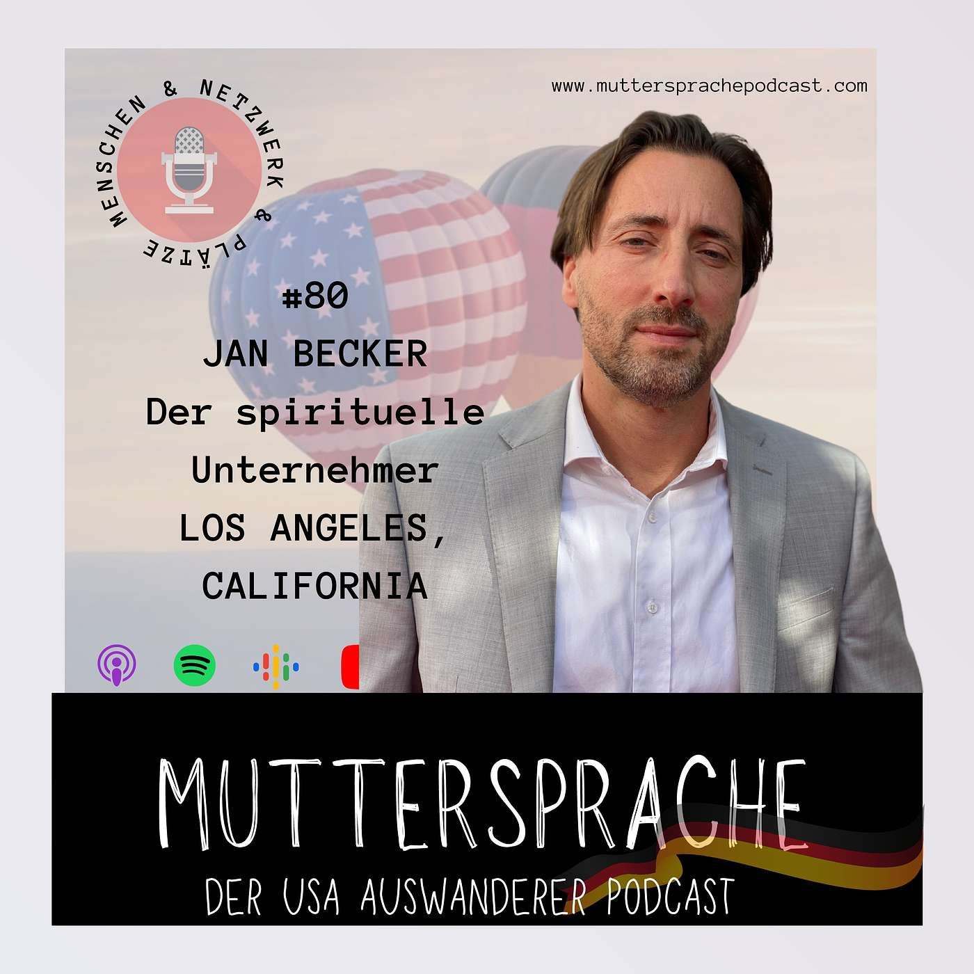 Folge 80: JAN BECKER - Der spirituelle Unternehmer, LOS ANGELES - CALIFORNIA