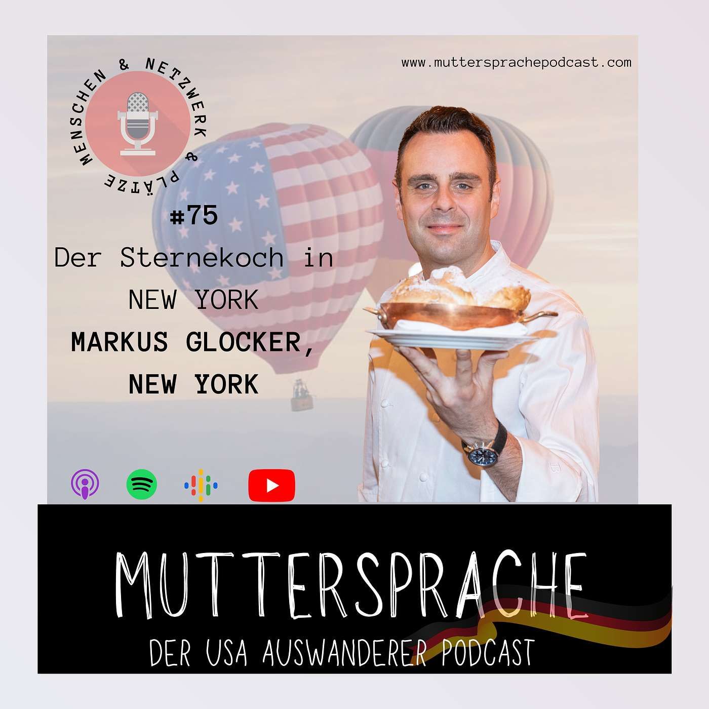 Folge 75: Der Sternekoch in New York - MARKUS GLOCKER, NEW YORK