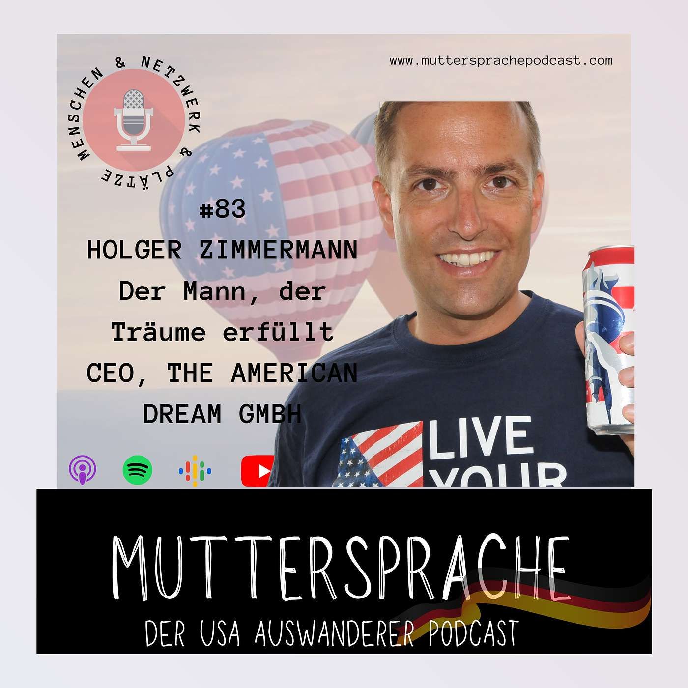 Folge #83 HOLGER ZIMMERMANN Der Mann, der Träume erfüllt CEO, THE AMERICAN DREAM GMBH