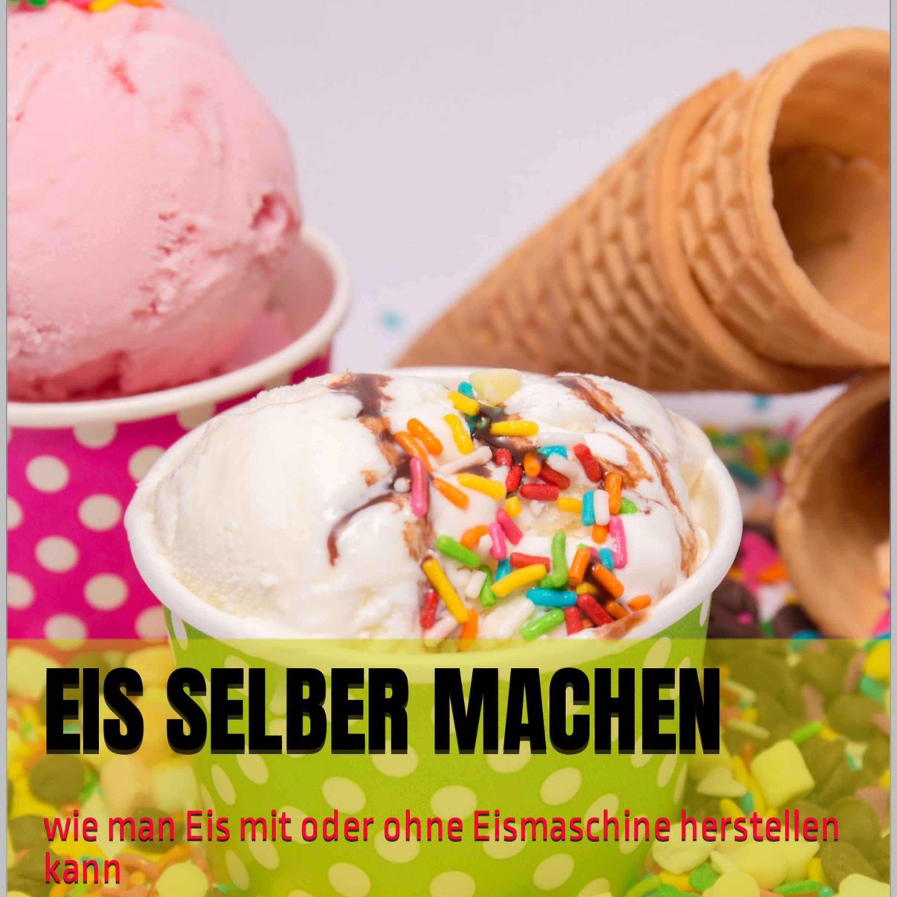 Eis selber Machen