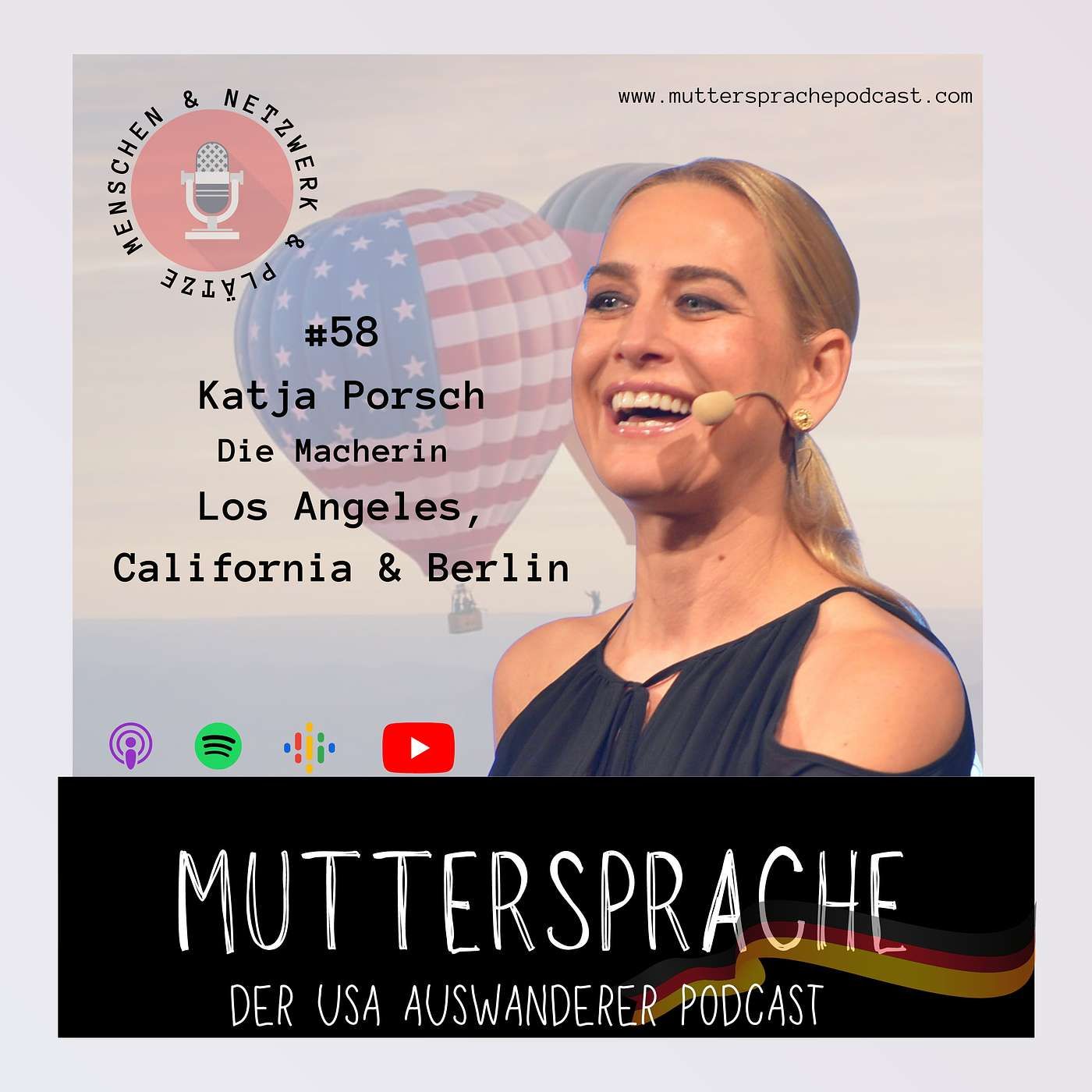 Folge 58: Die Macherin - KATJA PORSCH, LOS ANGELES CALIFORNIA & BERLIN
