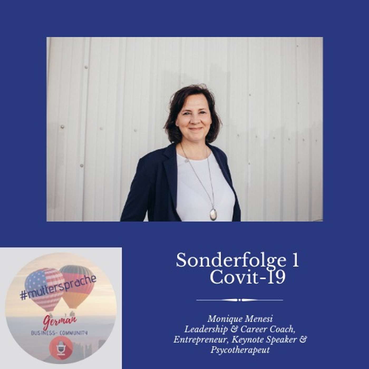 Sonderfolge #1 - COVID-19 -RAUS AUS DER KRISE mit Monique Menesi