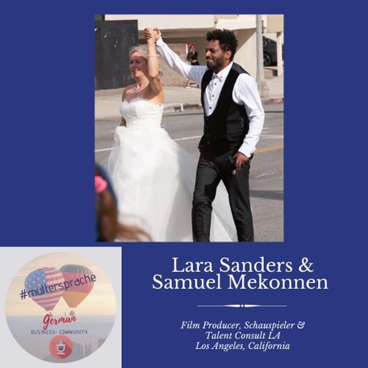 Lara Sanders & Sam Mekonnen Film Producer, Schauspieler & Talent Consult LA - INTERVIEW