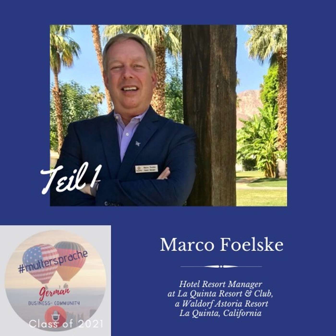 Marco Foelske Hotel Resort Manager at La Quinta Resort & Club, a Waldorf Astoria Resort - INTERVIEW TEIL 1