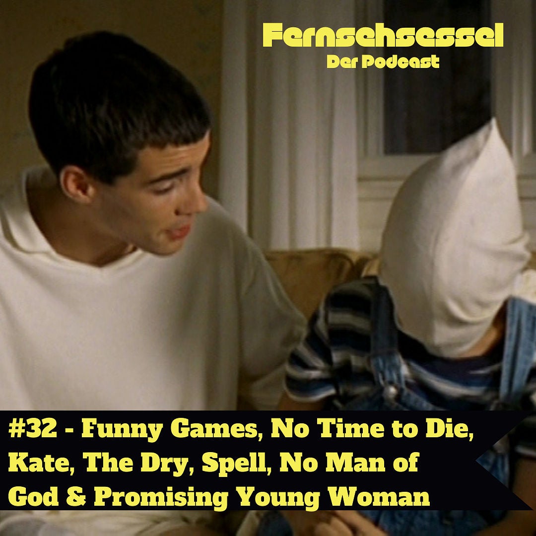 #32 - Funny Games, No Time to Die, Kate, The Dry, Spell, No Man of God & Promising Young Woman