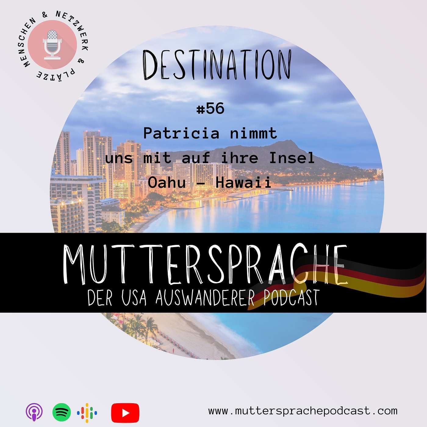 Folge 56: Patricia nimmt uns mit auf ihre Insel OAHU/HAWAII - Destination Spezial
