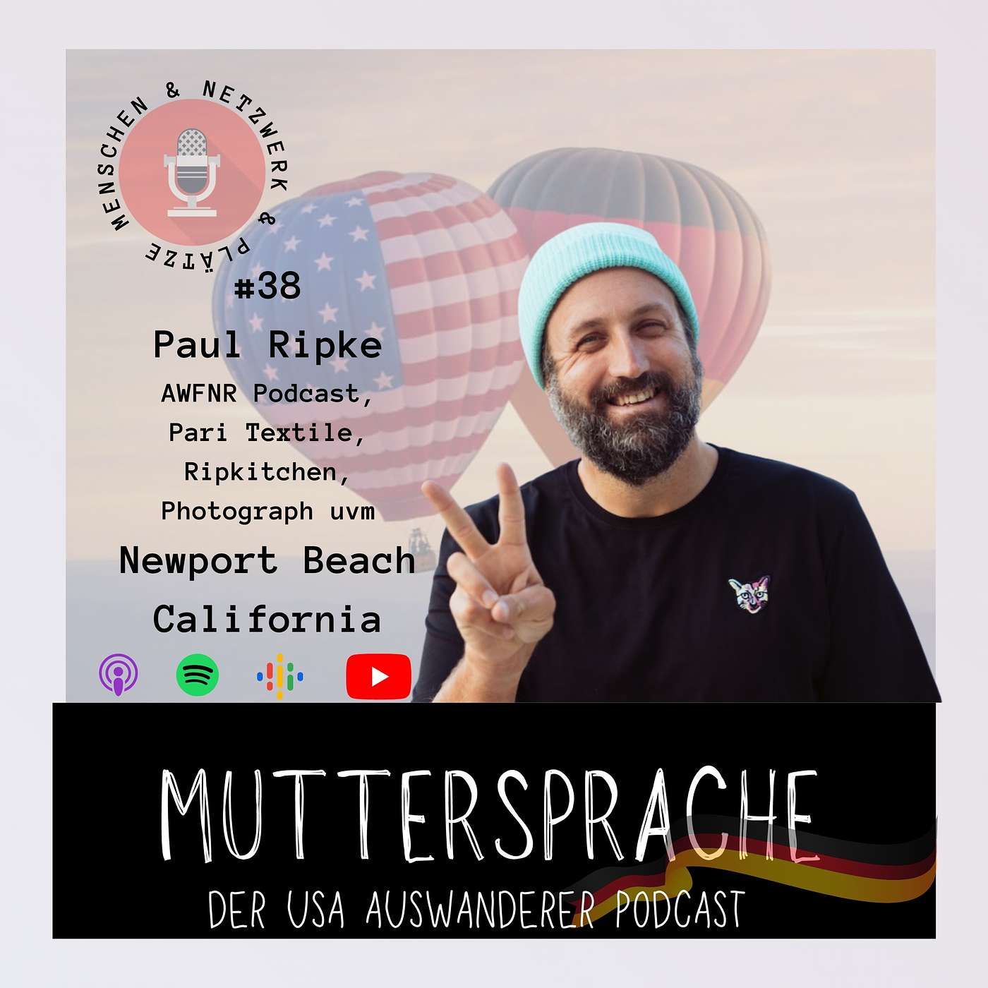 Folge 38: "The Cool Dude" PAUL RIPKE - der Alleskönner, Photograph, Podcaster und mehrfach Unternehmer - Newport Beach California