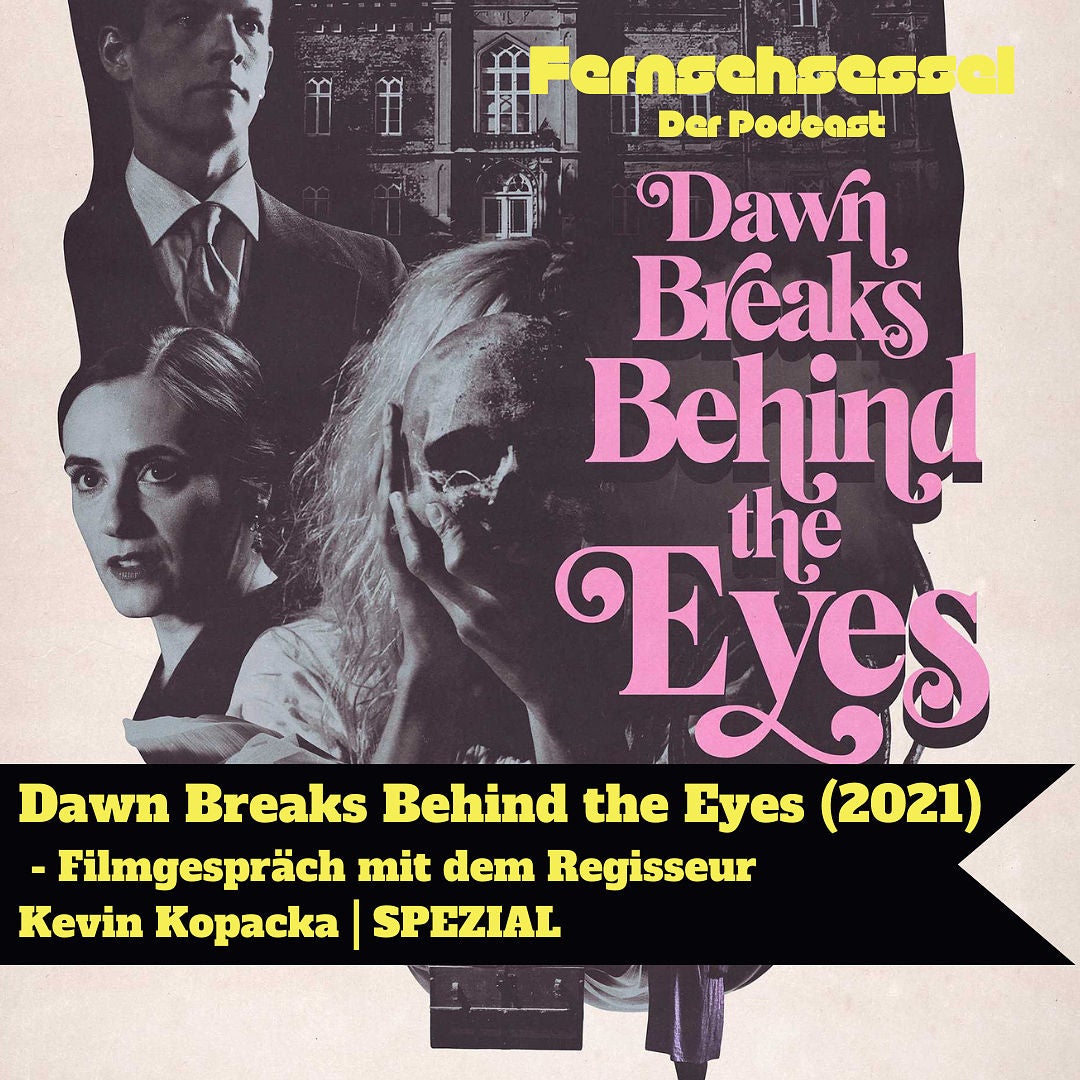 Dawn Breaks Behind the Eyes (2021) - Filmgespräch mit dem Regisseur Kevin Kopacka | SPEZIAL