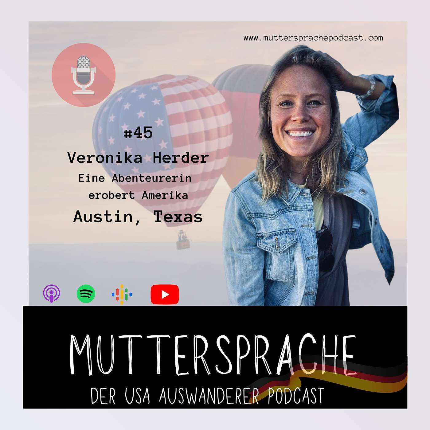 Folge 45: Eine Abenteurerin erobert Amerika - VERONIKA HERDER, Austin Texas