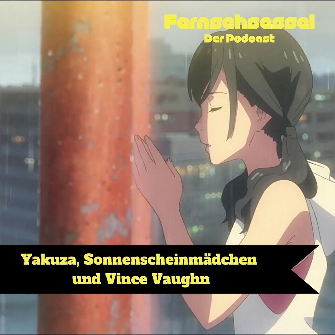 #14 - Yakuza, Sonnenscheinmädchen und Vince Vaughn