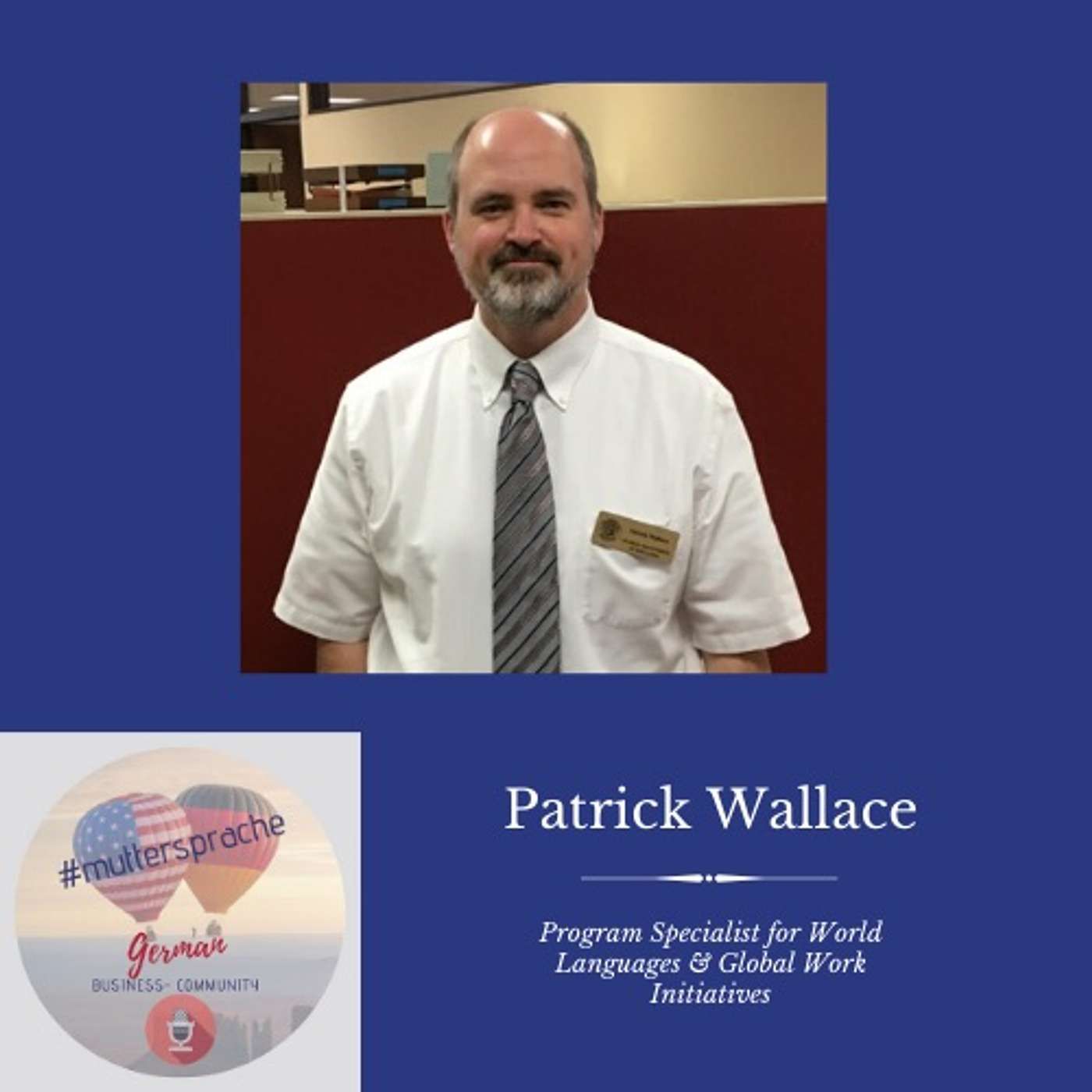 Patrick Wallace Program Specialist for World Languages & Global Work Initiatives- INTERVIEW