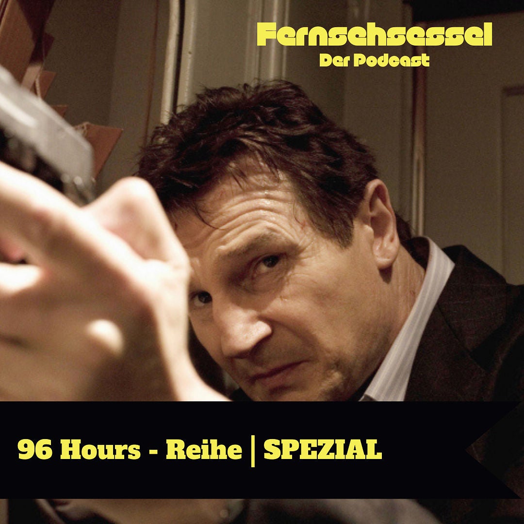 96 Hours - Reihe | SPEZIAL