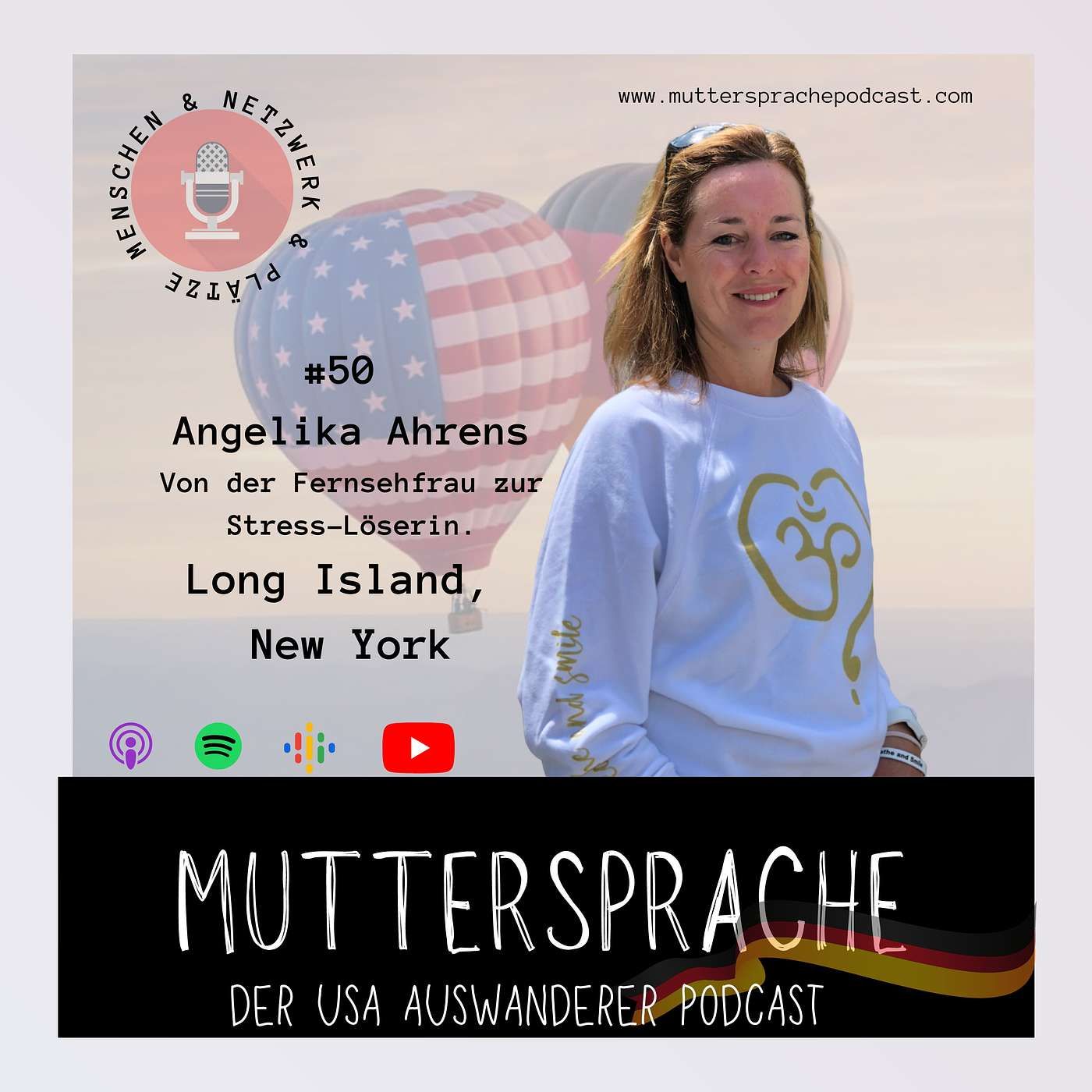 Folge 50: Von der Fernsehfrau zur Stress-Löserin - ANGELIKA AHRENS, Long Island New York